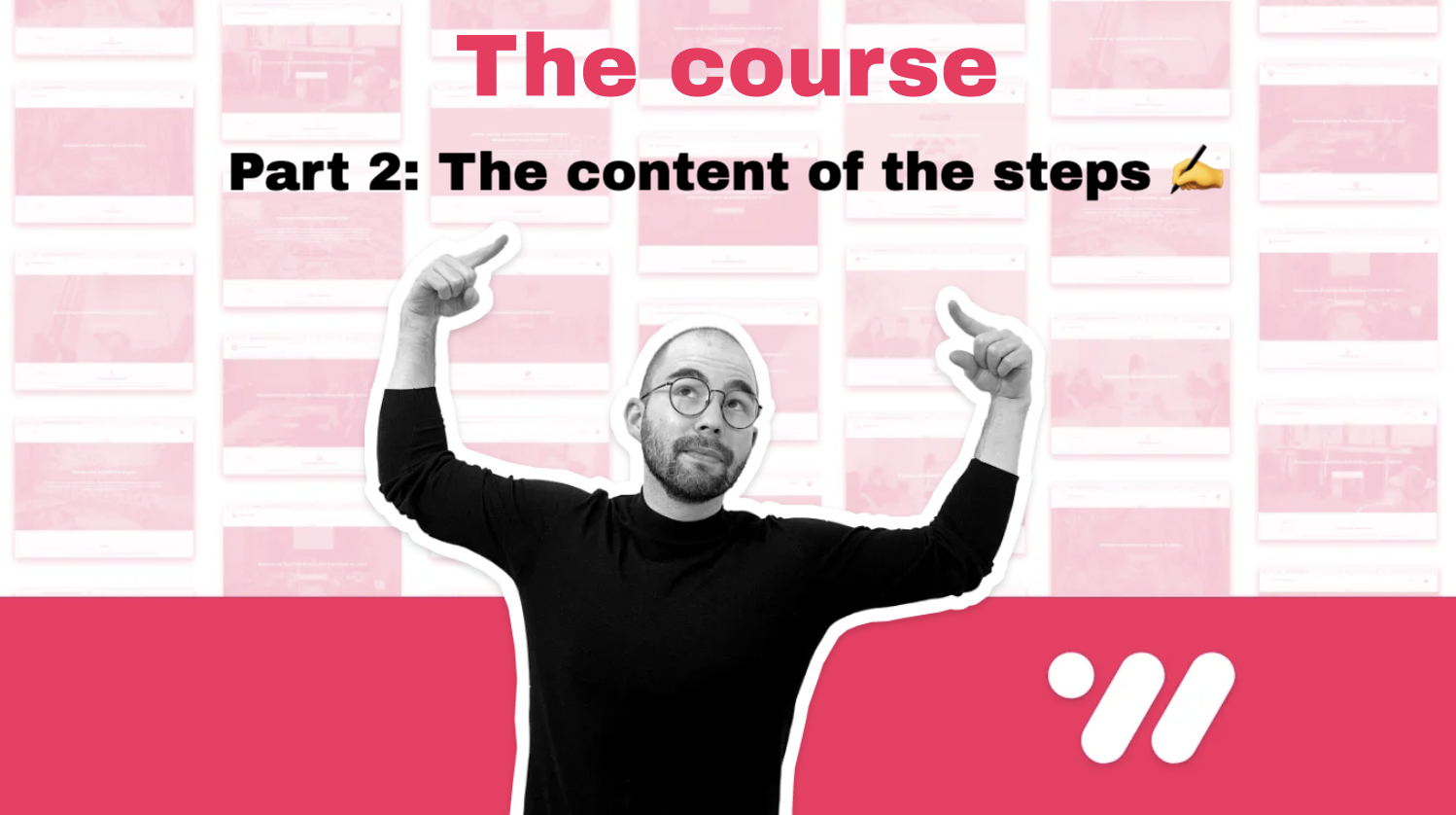 Course - The content of the steps ☝️